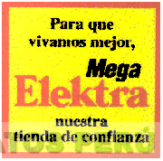 PARA QUE VIVAMOS MEJOR, MEGA ELEKTRA NUESTRA TIENDA DE CONFIANZA