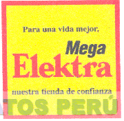 PARA UNA VIDA MEJOR, MEGA ELEKTRA NUESTRA TIENDA DE CONFIANZA