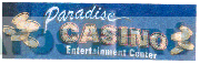 PARADISE CASINO ENTERTAINMENT CENTER