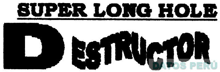 SUPER LONG HOLE DESTRUCTOR
