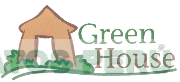 GREEN HOUSE