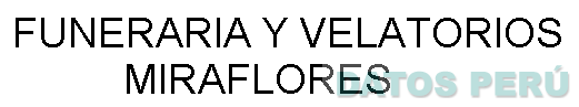 FUNERARIA Y VELATORIOS MIRAFLORES