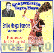 CONGREGACION TAYTA MAYO Y EMILIO MELGAR PAREDES ACHARSH PIONERO DEL SHAPISH