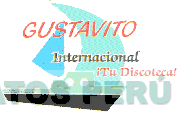 GUSTAVITO INTERNACIONAL ¡TU DISCOTECA!