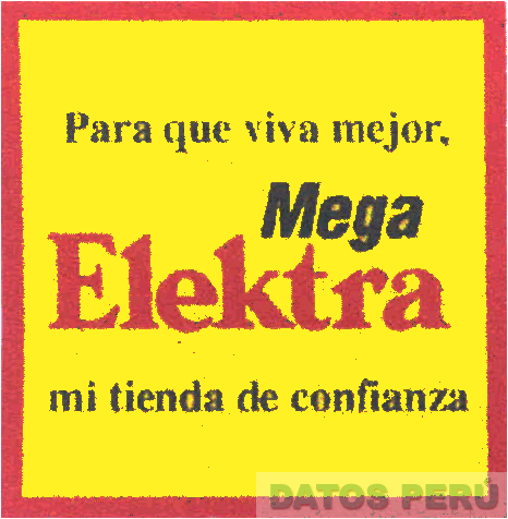PARA QUE VIVA MEJOR, MEGA ELEKTRA MI TIENDA DE CONFIANZA