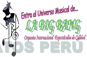 ENTRA AL UNIVERSO MUSICAL DE... LA BIG BANG ORQUESTA INTERNACIONAL ESPECTACULOS DE CALIDAD