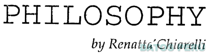 PHILOSOPHY BY RENATTA CHIARELLI