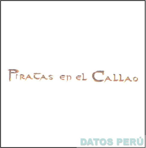 PIRATAS EN EL CALLAO