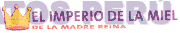 EL IMPERIO DE LA MIEL DE LA MADRE REINA