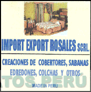IMPORT EXPORT ROSALES S.C.R.L. CREACIONES DE COBERTORES, SABANAS, EDREDONES, COLCHAS Y OTROS