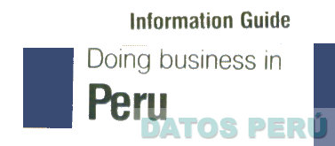 DOING BUSINESS IN PERU, INFORMATION GUIDE