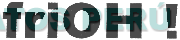 FRIOH!