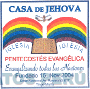 CASA DE JEHOVA IGLESIA PENTECOSTES EVANGELICA EVANGELIZANDO TODAS LAS NACIONES