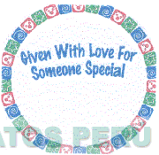 GIVEN WITH LOVE FOR SOMEONE SPECIAL