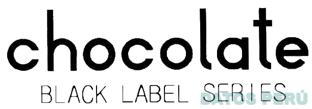 CHOCOLATE BLACK LABEL SERIES