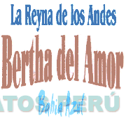 LA REYNA DE LOS ANDES BERTHA DEL AMOR BAHIA AZUL