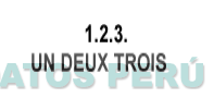 1.2.3. UN DEUX TROIS