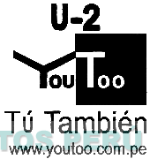 U-2 YOU TOO TU TAMBIEN WWW.YOUTOO.COM.PE