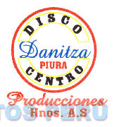 DISCO CENTRO DANITZA PIURA PRODUCCIONES HNOS.A.S.