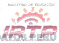 IRTP MINISTERIO DE EDUCACION INSTITUTO NACIONAL DE RADIO Y TELEVISION DEL PERU