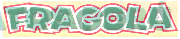 FRAGOLA