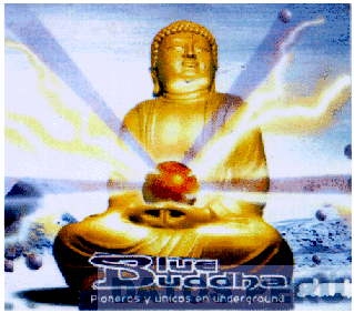 BLUE BUDDHA PIONEROS Y UNICOS EN UNDERGROUND