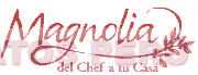 MAGNOLIA DEL CHEF A TU CASA