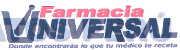 FARMACIA UNIVERSAL DONDE ENCONTRARAS LO QUE TU MEDICO TE RECETA