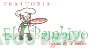 TRATTORIA EL BAMBINO PIZZAS & PASTAS
