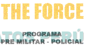 THE FORCE PROGRAMA PRE MILITAR - POLICIAL