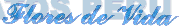 FLORES DE VIDA