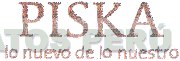 PISKA LO NUEVO DE LO NUESTRO