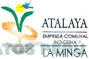 ATALAYA EMPRESA COMUNAL INDIGENA LA MINGA