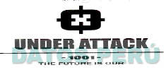 UNDER ATTACK 1001 THE FUTURE IS OUR