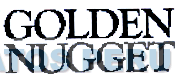 GOLDEN NUGGET