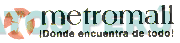 METROMALL ¡DONDE ENCUENTRA DE TODO!