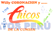 WILLY CORONACION Y ... LOS CHICOS DE LA CUMBIA AHORA SI!!!