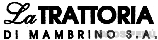 LA TRATTORIA DI MAMBRINO S.A.