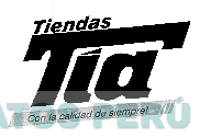 TIA TIENDAS CON LA CALIDAD DE SIEMPRE!