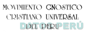 MOVIMIENTO GNOSTICO CRISTIANO UNIVERSAL DEL PERU