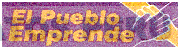 EL PUEBLO EMPRENDE