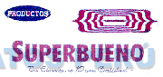 SUPERBUENO PRODUCTOS TU ELECCION ES PARA CALIDAD