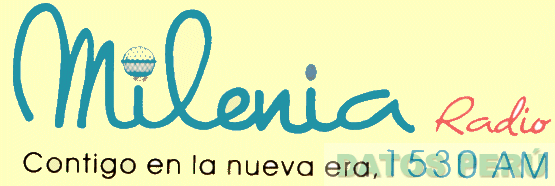MILENIA RADIO CONTIGO EN LA NUEVA ERA 1530 AM