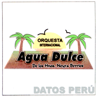 ORQUESTA INTERNACIONAL AGUA DULCE DE LOS HNOS. NEYRA BERRIOS