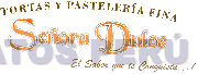 SEÑORA DULCE TORTAS Y PASTELERÍA FINA EL SABOR QUE TE CONQUISTA...!