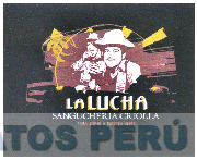 LA LUCHA SANGUCHERIA CRIOLLA PARA SERVIR A NUESTRA GENTE