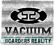 VACUUM BOARDERS REALITY
