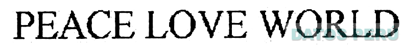 PEACE LOVE WORLD