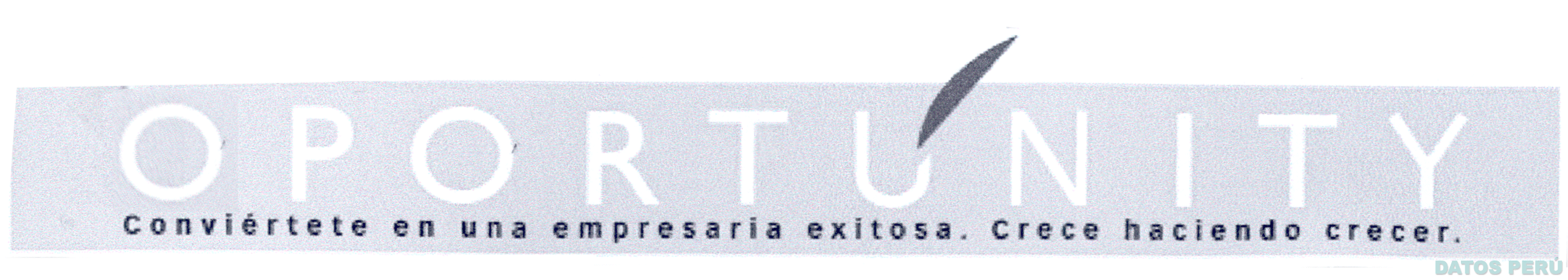 OPORTUNITY CONVIERTETE EN UNA EMPRESARIA EXITOSA, CRECE HACIENDO CRECER.