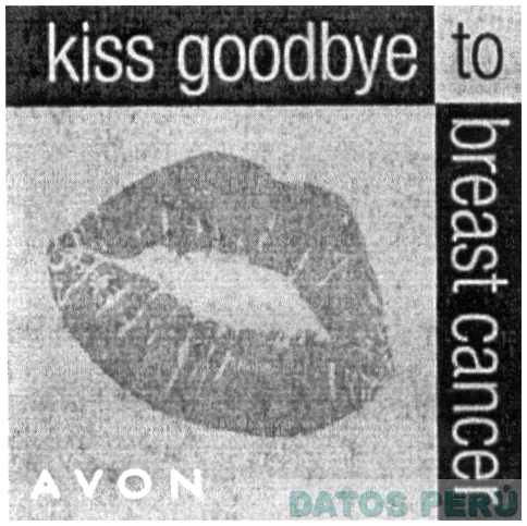 KISS GOODBYE TO BREAST CANCER AVON